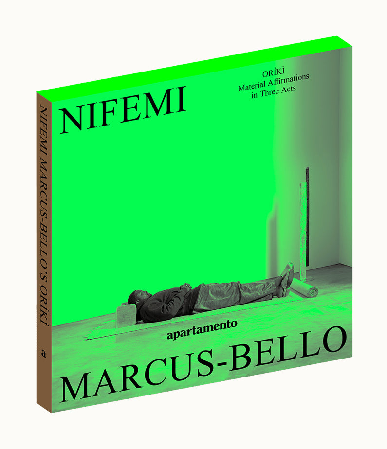 Oríkì: Material Affirmations in Three Acts : Apartamento Publishing