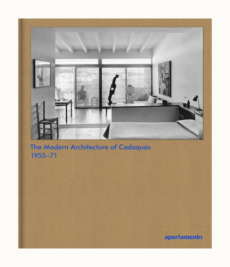 The Modern Architecture of Cadaqués: 1955–71 : apartamento publishing